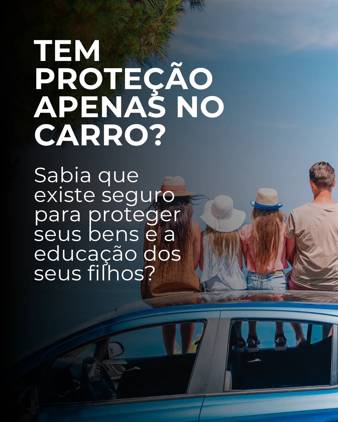 Tem proteção apenas no carro? Seguro para bens e educação dos filhos